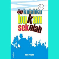 Image of SEKOLAHKU BUKAN SEKOLAH