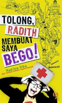 Image of TOLONG, RADITH MEMBUAT SAYA BEGO!